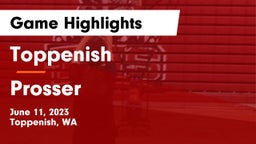 Toppenish  vs Prosser  Game Highlights - June 11, 2023