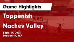Toppenish  vs Naches Valley  Game Highlights - Sept. 17, 2023
