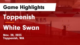 Toppenish  vs White Swan Game Highlights - Nov. 28, 2023