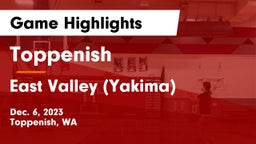 Toppenish  vs East Valley  (Yakima) Game Highlights - Dec. 6, 2023
