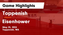 Toppenish  vs Eisenhower  Game Highlights - May 25, 2024