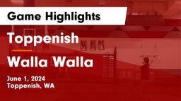 Toppenish  vs Walla Walla  Game Highlights - June 1, 2024