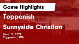 Toppenish  vs Sunnyside Christian Game Highlights - June 15, 2024