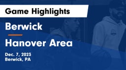 Berwick  vs Hanover Area  Game Highlights - Dec. 7, 2023