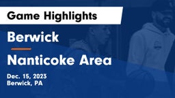 Berwick  vs Nanticoke Area  Game Highlights - Dec. 15, 2023