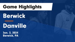 Berwick  vs Danville  Game Highlights - Jan. 2, 2024