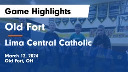 Old Fort  vs Lima Central Catholic  Game Highlights - March 12, 2024