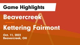 Beavercreek  vs Kettering Fairmont Game Highlights - Oct. 11, 2022