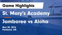 St. Mary's Academy  vs Jamboree vs Aloha Game Highlights - Nov 30, 2016