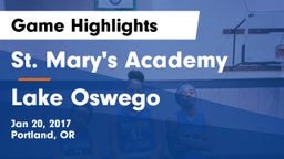 St. Mary's Academy  vs Lake Oswego  Game Highlights - Jan 20, 2017