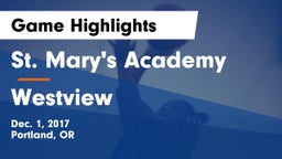 St. Mary's Academy  vs Westview  Game Highlights - Dec. 1, 2017