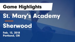 St. Mary's Academy  vs Sherwood  Game Highlights - Feb. 13, 2018