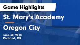 St. Mary's Academy  vs Oregon City  Game Highlights - June 30, 2018