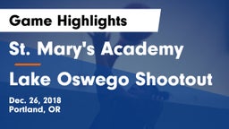 St. Mary's Academy  vs Lake Oswego Shootout Game Highlights - Dec. 26, 2018