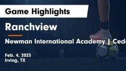 Ranchview  vs Newman International Academy  Cedar Hill Game Highlights - Feb. 4, 2023