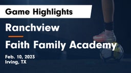 Ranchview  vs Faith Family Academy Game Highlights - Feb. 10, 2023