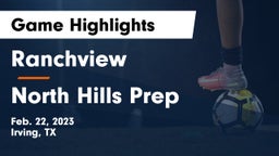 Ranchview  vs North Hills Prep Game Highlights - Feb. 22, 2023