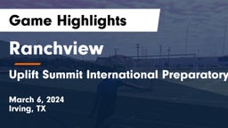 Ranchview  vs Uplift Summit International Preparatory Game Highlights - March 6, 2024