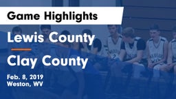 Lewis County  vs Clay County  Game Highlights - Feb. 8, 2019