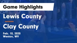 Lewis County  vs Clay County  Game Highlights - Feb. 10, 2020