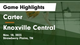 Carter  vs Knoxville Central  Game Highlights - Nov. 18, 2023