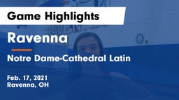 Ravenna  vs Notre Dame-Cathedral Latin  Game Highlights - Feb. 17, 2021