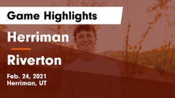 Herriman  vs Riverton  Game Highlights - Feb. 24, 2021