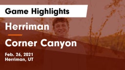 Herriman  vs Corner Canyon  Game Highlights - Feb. 26, 2021
