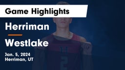 Herriman  vs Westlake  Game Highlights - Jan. 5, 2024