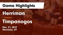 Herriman  vs Timpanogos  Game Highlights - Dec. 21, 2019