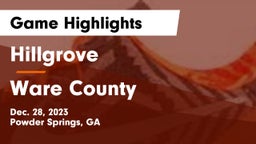 Hillgrove  vs Ware County  Game Highlights - Dec. 28, 2023
