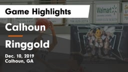 Calhoun  vs Ringgold  Game Highlights - Dec. 10, 2019