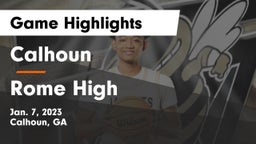 Calhoun  vs Rome High Game Highlights - Jan. 7, 2023