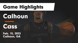 Calhoun  vs Cass  Game Highlights - Feb. 15, 2023