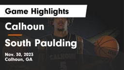 Calhoun  vs South Paulding  Game Highlights - Nov. 30, 2023