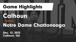 Calhoun  vs Notre Dame Chattanooga Game Highlights - Dec. 12, 2023