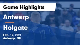 Antwerp  vs Holgate  Game Highlights - Feb. 12, 2021