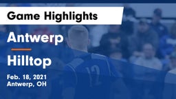 Antwerp  vs Hilltop  Game Highlights - Feb. 18, 2021