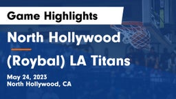 North Hollywood  vs (Roybal) LA Titans Game Highlights - May 24, 2023