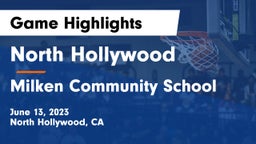 North Hollywood  vs Milken Community School Game Highlights - June 13, 2023