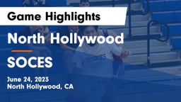 North Hollywood  vs SOCES Game Highlights - June 24, 2023