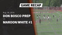 Recap: Don Bosco Prep  vs. Maroon/White #1 2016