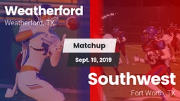 Matchup: Weatherford High vs. Southwest  2019