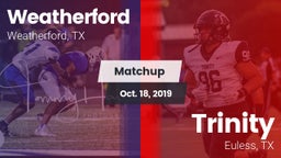 Matchup: Weatherford High vs. Trinity  2019