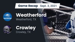 Recap: Weatherford  vs. Crowley  2021