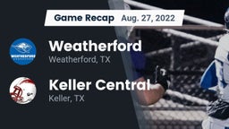 Recap: Weatherford  vs. Keller Central  2022