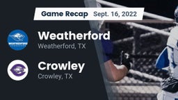 Recap: Weatherford  vs. Crowley  2022