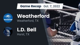 Recap: Weatherford  vs. L.D. Bell 2022
