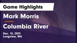 Mark Morris  vs Columbia River  Game Highlights - Dec. 15, 2023