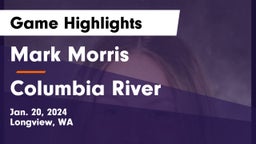 Mark Morris  vs Columbia River  Game Highlights - Jan. 20, 2024